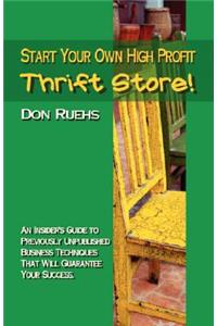 Start Your Own High Profit Thrift Store