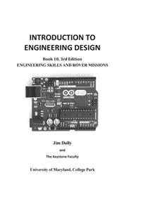 INTRODUCTION TO ENGINEERING DESIGN, Engineering Skills and Rover Missions: Book 10 3rd Edition