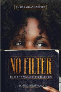 No Filter: Diary of a Polyamorous Black Girl