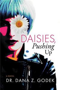 Daisies, Pushing Up