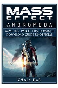 Mass Effect Andromeda Game DLC, Patch, Tips, Romance, Download Guide Unofficial