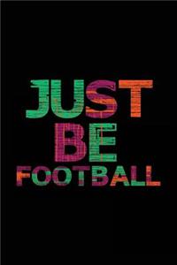 Just Be Football