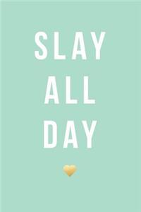 Slay All Day, 18 Month Weekly & Monthly Planner - 2018-2019