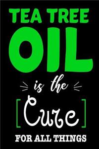 Tea Tree Oil Is The Cure For All Things