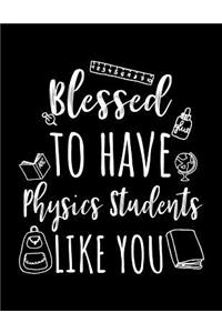 Blessed To Have Physics Students Like You