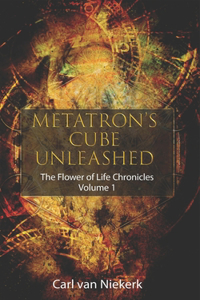 Metatron`s Cube Unleashed