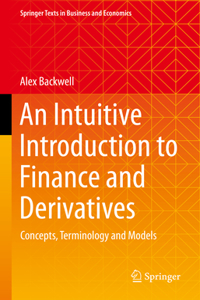 Intuitive Introduction to Finance and Derivatives