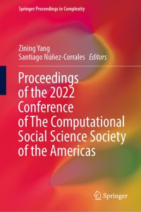 Proceedings of the 2022 Conference of the Computational Social Science Society of the Americas