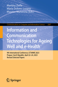Information and Communication Technologies for Ageing Well and E-Health