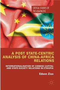 Post State-Centric Analysis of China-Africa Relations