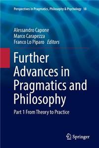 Further Advances in Pragmatics and Philosophy