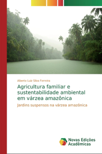 Agricultura familiar e sustentabilidade ambiental em várzea amazônica