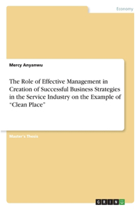 Role of Effective Management in Creation of Successful Business Strategies in the Service Industry on the Example of Clean Place