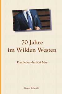 70 Jahre im Wilden Westen