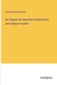 Wappen der Deutschen Freiherrlichen und Adeligen Familien