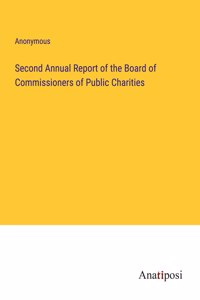 Second Annual Report of the Board of Commissioners of Public Charities