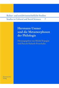 Hermann Usener Und Die Metamorphosen Der Philologie