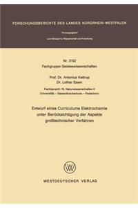 Entwurf Eines Curriculums Elektrochemie Unter Berücksichtigung Der Aspekte Großtechnischer Verfahren