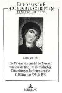 Pisaner Marientafel Des Meisters Von San Martino Und Die Zyklischen Darstellungen Der Annenlegende in Italien Von 700 Bis 1350