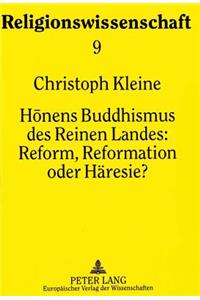 Honens Buddhismus des Reinen Landes:- Reform, Reformation oder Haeresie?