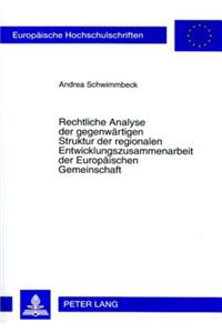 Rechtliche Analyse Der Gegenwaertigen Struktur Der Regionalen Entwicklungszusammenarbeit Der Europaeischen Gemeinschaft