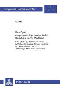 Das Spiel als geschichtsphilosophische Denkfigur in der Moderne
