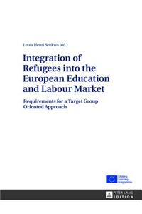 Integration of Refugees into the European Education and Labour Market