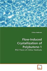 Flow-Induced Crystallization of Polybutene-1