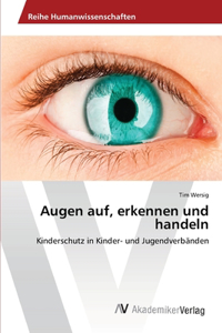 Augen auf, erkennen und handeln