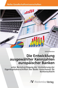 Die Entwicklung ausgewählter Kennzahlen europäischer Banken