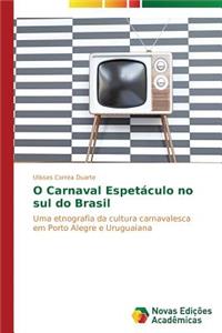 O Carnaval Espetáculo no sul do Brasil