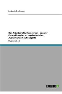 Arbeitskraftunternehmer. Entwicklung, Merkmale und psycho-soziale Auswirkungen