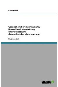 Gesundheitsberichterstattung, Umweltberichterstattung, umweltbezogene Gesundheitsberichterstattung