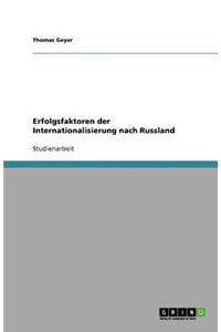 Erfolgsfaktoren der Internationalisierung nach Russland