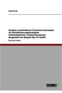 Analyse verschiedener E-Commerce-Konzepte als Vertikalisierungsstrategien mittelständischer Textilunternehmen dargestellt am Beispiel der XY GmbH