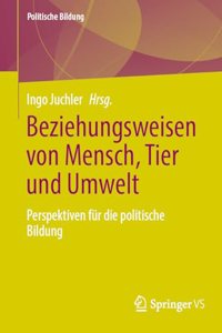 Beziehungsweisen Von Mensch, Tier Und Umwelt