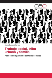 Trabajo social, tribu urbana y familia