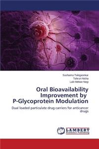 Oral Bioavailability Improvement by P-Glycoprotein Modulation