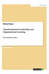 Transformational Leadership and Organizational Learning