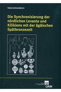 Die Synchronisierung Der Nordlichen Levante Und Kilikiens Mit Der Agaischen Spatbronzezeit