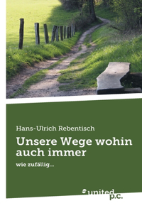 Unsere Wege wohin auch immer