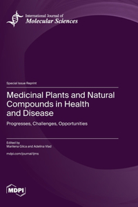 Medicinal Plants and Natural Compounds in Health and Disease