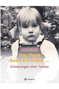 Den Papst Kenn Ich Schon ...