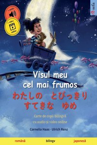 Visul meu cel mai frumos - わたしの　とびっきり　すてきな　ゆめ (română - japoneză)