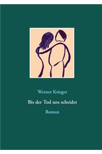 Bis der Tod uns scheidet