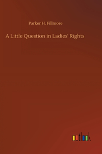 Little Question in Ladies' Rights