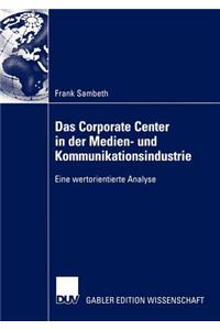 Das Corporate Center in der Medien- und Kommunikationsindustrie