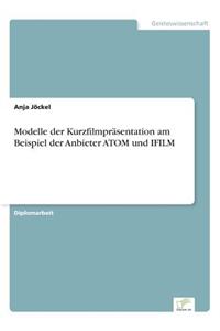 Modelle Der Kurzfilmprasentation Am Beispiel Der Anbieter Atom Und Ifilm