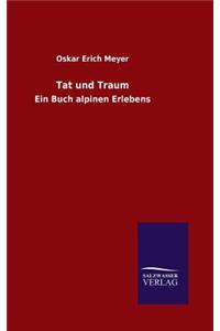 Tat und Traum