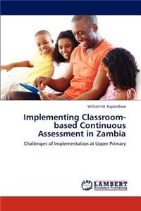 Implementing Classroom-based Continuous Assessment in Zambia